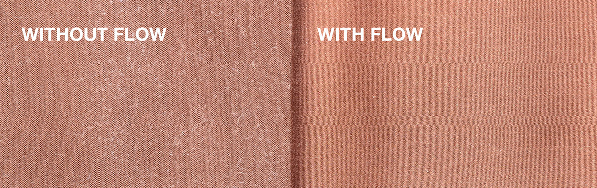 Flow provides a cleaner appearance and reduces pilling.